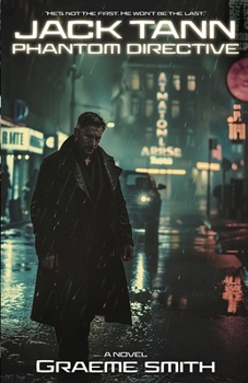 Jack Tann – Phantom Directive: A Cyber-Noir Spy Thriller