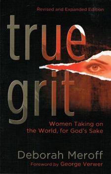 Unknown Binding True Grit: Women Taking On the World, for God's Sake Book