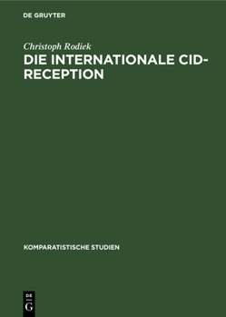 Hardcover Die Internationale Cid-Reception: Sujet - Kontext - Gattung [German] Book
