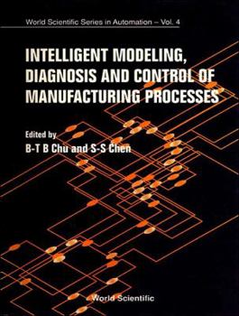 Hardcover Intelligent Modeling, Diagnosis and Control of Manufacturing Processes Book