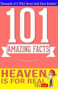 Paperback Heaven is for Real - 101 Amazing Facts: Fun Facts & Trivia Tidbits Book