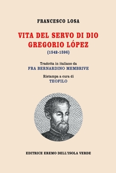 Paperback Francesco Losa, VITA DEL SERVO DI DIO GREGORIO LÓPEZ [Italian] Book
