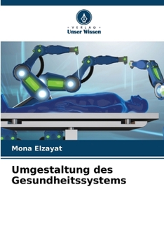 Umgestaltung des Gesundheitssystems (German Edition)