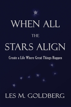 Paperback When All the Stars Align: Create a Life Where Great Things Happen Book