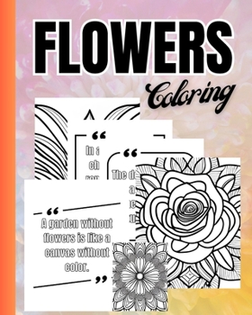 Paperback Flowers and Quotes Coloring Book: Fun and Relaxing Activity Book For Mindful Moments, Gift Book for Adults Book