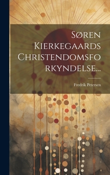Hardcover Søren Kierkegaards Christendomsforkyndelse... [Danish] Book