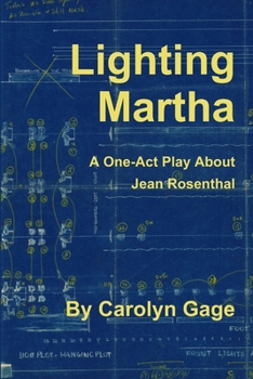 Paperback Lighting Martha: A One - Act Play About Jean Rosenthal Book