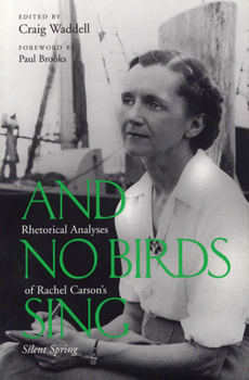 Paperback And No Birds Sing: Rhetorical Analyses of Rachel Carson's Silent Spring Book