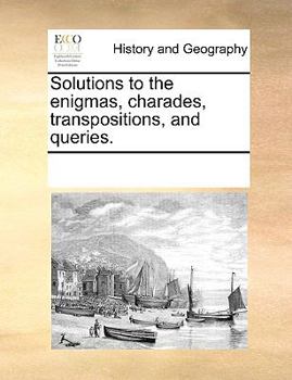 Paperback Solutions to the Enigmas, Charades, Transpositions, and Queries. Book