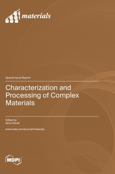Hardcover Characterization and Processing of Complex Materials Book