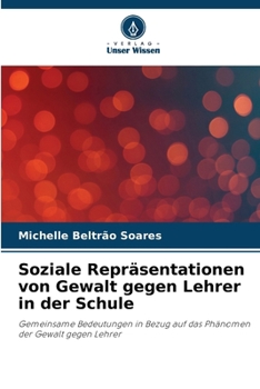 Paperback Soziale Repräsentationen von Gewalt gegen Lehrer in der Schule [German] Book