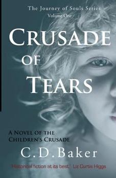 Crusade of Tears: A Novel of the Children's Crusade (Journey of the Souls) - Book #1 of the Journey of Souls