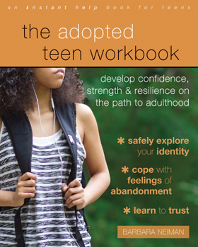 Paperback The Adopted Teen Workbook: Develop Confidence, Strength, and Resilience on the Path to Adulthood Book