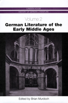 German Literature of the Early Middle Ages (Camden House History of German Literature) - Book  of the Camden House History of German Literature