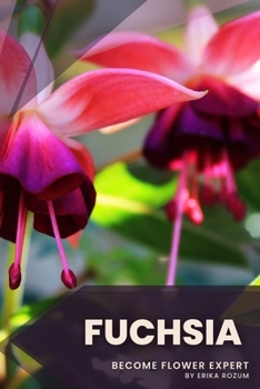 Paperback Fuchsia: Become flower expert Book