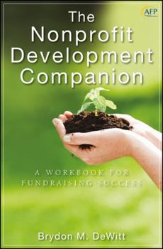 Hardcover The Nonprofit Development Companion: A Workbook for Fundraising Success Book