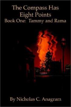 Paperback The Compass Has Eight Points: Book One: Tammy and Rama Book