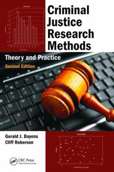 Hardcover Criminal Justice Research Methods: Theory and Practice, Second Edition Book