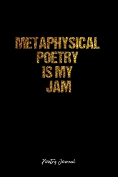 Paperback Poetry Journal: Dot Grid Journal -Metaphysical Poetry Is My Jam - Black Lined Diary, Planner, Gratitude, Writing, Travel, Goal, Bullet Book
