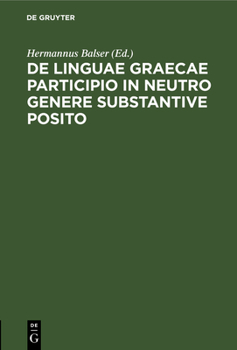 Hardcover de Linguae Graecae Participio in Neutro Genere Substantive Posito [Latin] Book