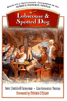 Hardcover Lobscouse & Spotted Dog: Which It's a Gastronomic Companion to the Aubrey/Maturin Novels Book
