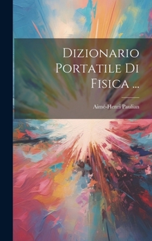 Hardcover Dizionario Portatile Di Fisica ... [Italian] Book