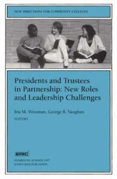 Paperback Presidents and Trustees in Partnership: New Roles and Leadership Challenges: New Directions for Community Colleges, Number 98 Book