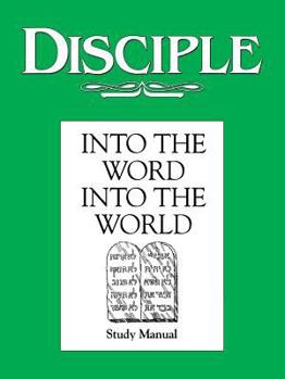 Paperback Disciple: Into the Word, Into the World - Study Manual Book