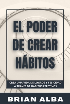 Paperback El Poder de Crear Hábitos [Spanish] Book