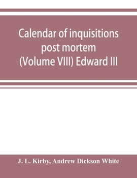 Paperback Calendar of inquisitions post mortem and other analogous documents preserved in the Public Record Office (Volume VIII) Edward III Book