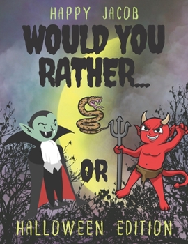 Paperback Would You Rather Halloween Edition: Spooky Halloween Book For Kids & Whole Family - Crazy Choices & Hilarious Situations - Trick Or Treat Gift For Kid Book