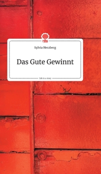 Hardcover Das Gute Gewinnt. Life is a Story - story.one [German] Book
