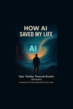 HOW AI SAVED MY LIFE From Chaos and Addiction to Urge Surfer: How a “retired pro addict” used an AI chat, simple systems, and faith to stop being a slave to his urges and start protecting Future Me.
