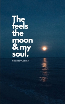 Paperback The Feels The Moon and My Soul Book