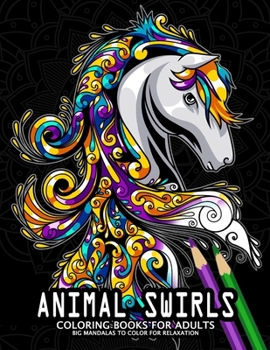 Paperback Animal Swirls Coloring Books for Adults: Adults Coloring Book Relaxation Stress Relieving Designs Patterns Book