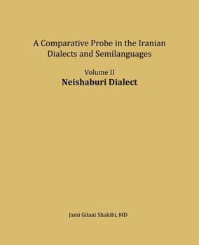 Paperback Neishaburi Dialect: A Comparative Probe in The Iranian Dialects and Semi-languages Book