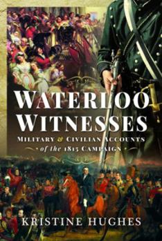 Paperback Waterloo Witnesses: Military and Civilian Accounts of the 1815 Campaign Book
