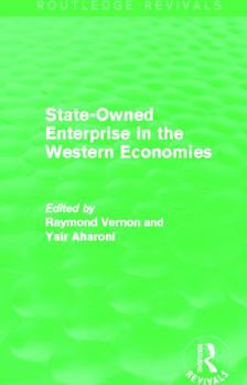 Hardcover State-Owned Enterprise in the Western Economies (Routledge Revivals) Book