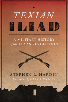 Paperback Texian Iliad: A Military History of the Texas Revolution, 1835-1836 Book