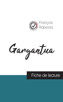 Paperback Gargantua de Rabelais (fiche de lecture et analyse complète de l'oeuvre) [French] Book