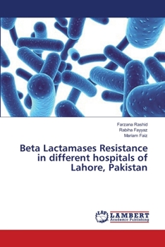 Paperback Beta Lactamases Resistance in different hospitals of Lahore, Pakistan Book