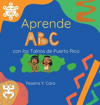 Hardcover Aprende ABC con los Taínos de Puerto Rico [Spanish] Book