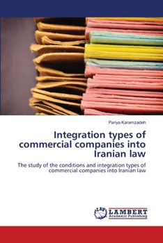 Paperback Integration types of commercial companies into Iranian law Book