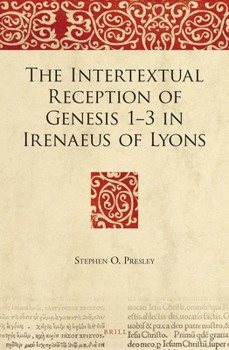 Hardcover The Intertextual Reception of Genesis 1-3 in Irenaeus of Lyons Book