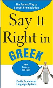 Paperback Say It Right in Greek: The Fastest Way to Correct Pronunciation Book