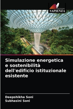 Paperback Simulazione energetica e sostenibilità dell'edificio istituzionale esistente [Italian] Book