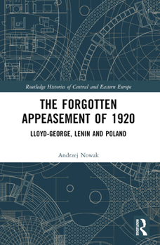 Paperback The Forgotten Appeasement of 1920: Lloyd George, Lenin and Poland Book