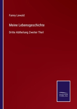 Paperback Meine Lebensgeschichte: Dritte Abtheilung Zweiter Theil [German] Book