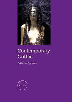 Contemporary Gothic (Reaktion Books - Focus on Contemporary Issues) - Book  of the FOCI