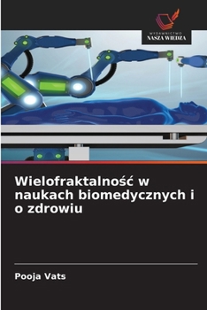 Wielofraktalnosc w naukach biomedycznych i o zdrowiu (Polish Edition)